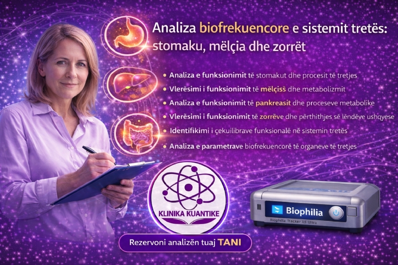 Analiza biofrekuencore e sistemit tretës, si funksionon dhe çfarë zbulon, analizë stomaku biofrekuencore, analizë mëlçie Tiranë, analizë zorrësh biofrekuencore, Biophilia Tracker X5 Ultra, Klinika Kuantike Tiranë